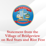 Statement from the Village of Bridgeview on Red Stars and Riot Fest
